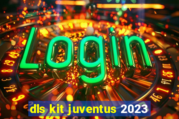 dls kit juventus 2023